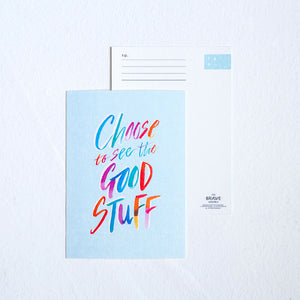 Choose to See the Good Stuff / Postcard
